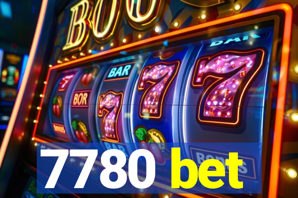 7780 bet